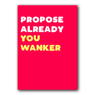 Propose You Wanker Card